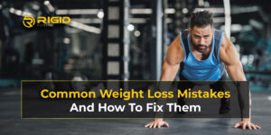 Common Weight Loss Mistakes and How to Fix Them-01