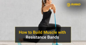 How to Build Muscle with Resistance Bands