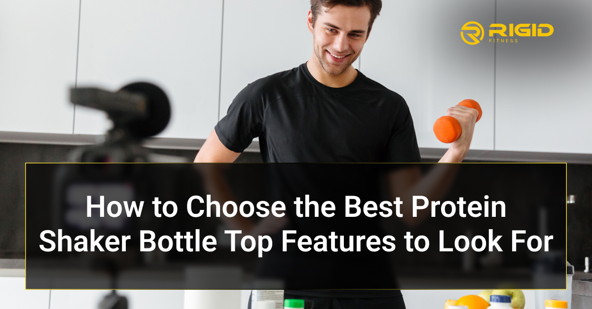 How to Choose the Best Protein Shaker Bottle_ Top Features to Look For