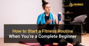 Start a Fitness Routine When You’re a Complete Beginner